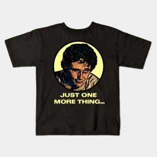 Just One More Thing - Columbo Inspired Kids T-Shirt